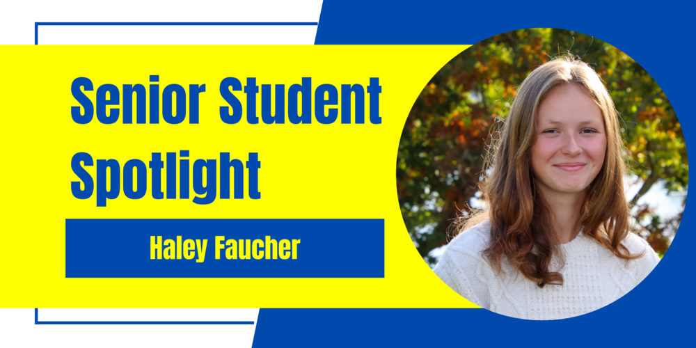 Senior Student Spotlight on Haley Faucher